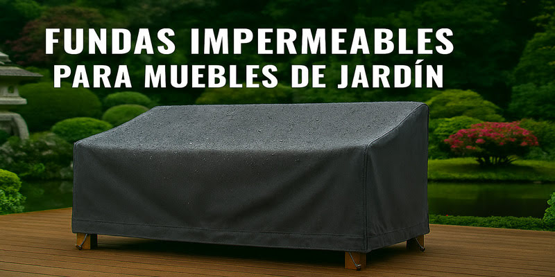 fundas impermeables para muebles de jardín